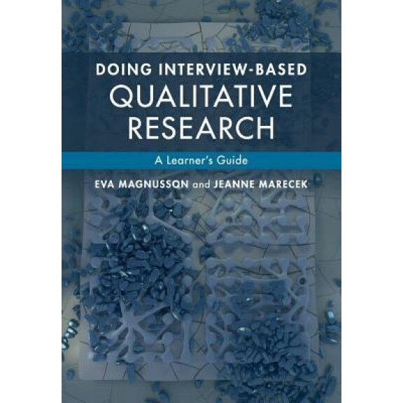 Doing Interview-Based Qualitative Research: A Learner's Guide - Eva Magnusson (Author)