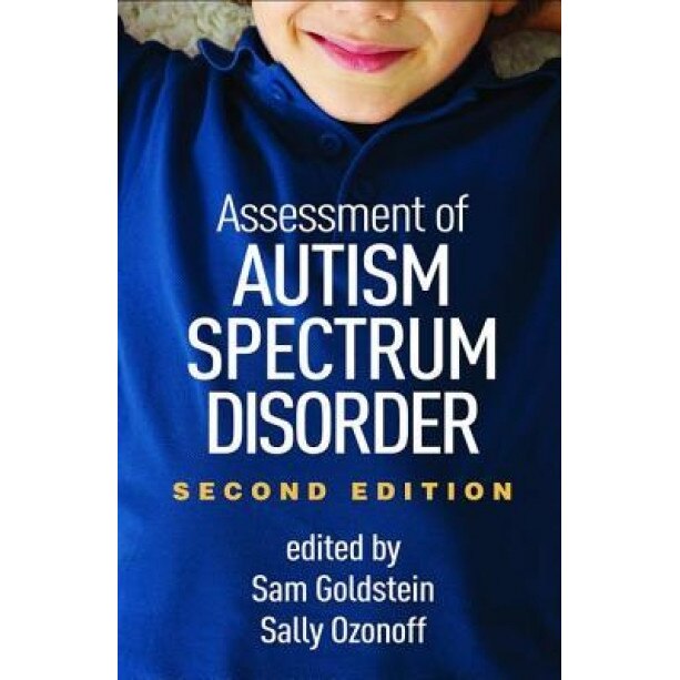 Assessment of Autism Spectrum Disorder, Second Edition, Sam Goldstein (Editor)
