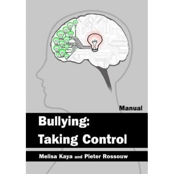 Bullying: Taking Control: Manual - Melisa Kaya (Author)