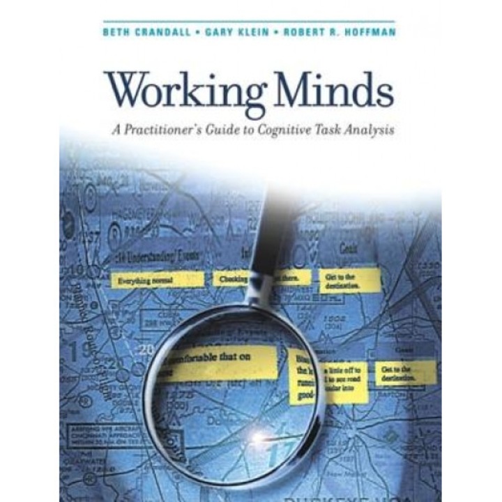Working Minds: A Practitioner's Guide to Cognitive Task Analysis, Beth Crandall (Author)