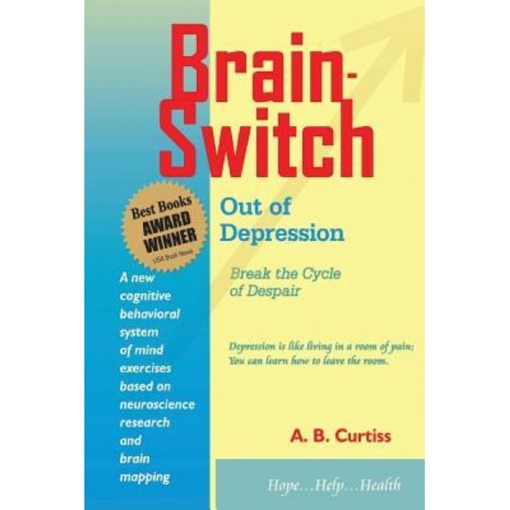 Brain-Switch Out of Depression - A. B. Curtiss (Author)