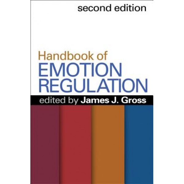 Handbook of Emotion Regulation, Second Edition - James J. Gross (Editor)