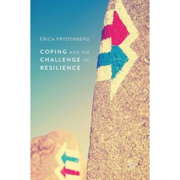 Coping and the Challenge of Resilience - Erica Frydenberg (Author)