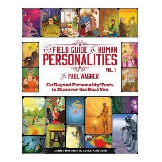 The Field Guide to Human Personalities: Go Beyond Personality Tests to Discover the Real You! - Paul Wagner (Author)
