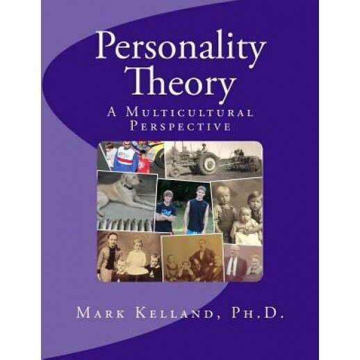 Personality Theory: A Multicultural Perspective - Mark D. Kelland Ph. D. (Author)