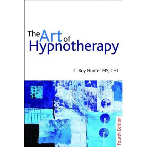 The Art of Hypnotherapy - C. Roy Hunter