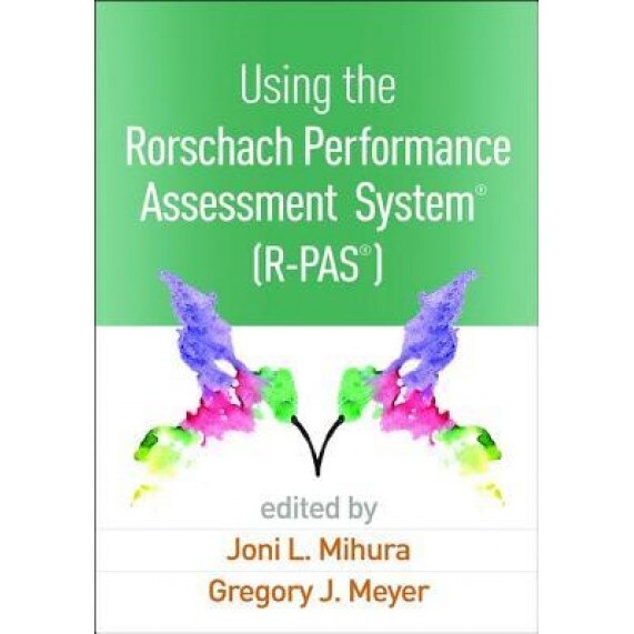 Using the Rorschach Performance Assessment System(r) (R-Pas(r)), Joni L. Mihura (Editor)