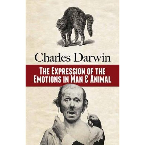 The Expression of the Emotions in Man and Animal, Charles Darwin (Author)