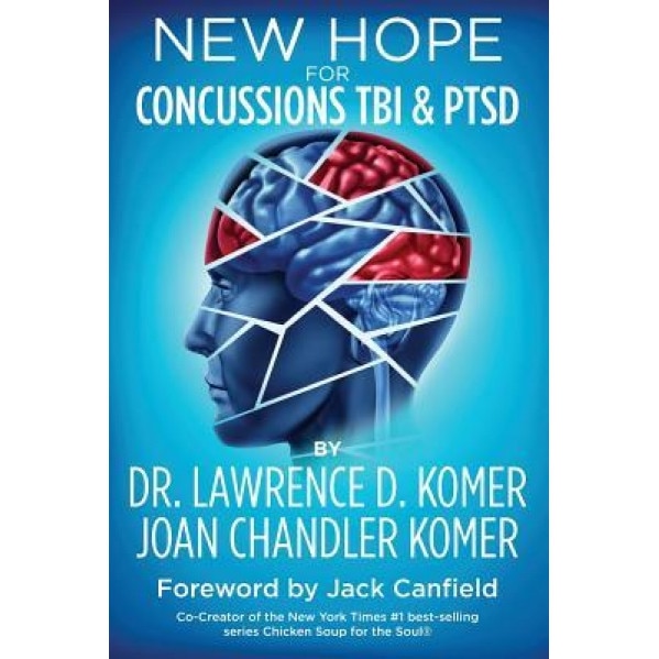 New Hope for Concussions Tbi & Ptsd - Dr Lawrence D. Komer (Author)