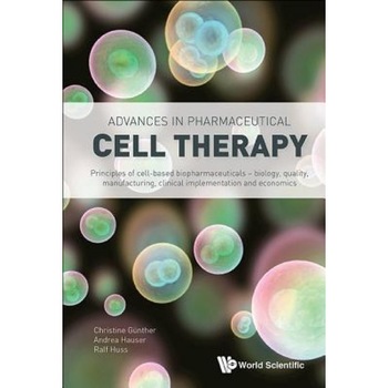 Advances in Pharmaceutical Cell Therapy: Principles of Cell-Based Biopharmaceuticals - Ralf Huss (Author) Advances in Pharmaceutical Cell Therapy: Principles of Cell-Based Biopharmaceuticals - Ralf Huss (Author)