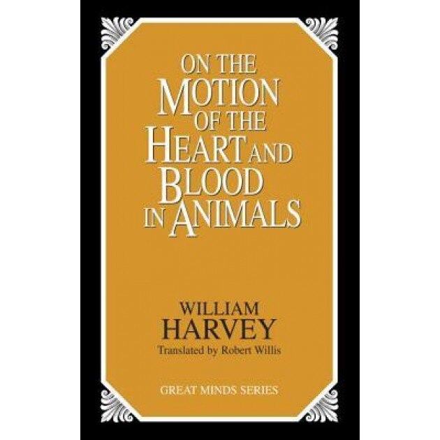 On Motion of Heart & Blook in Animals - William C. Harvey