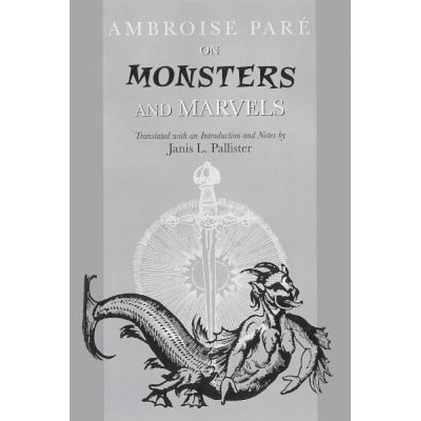 On Monsters and Marvels, Ambroise Pare (Author)