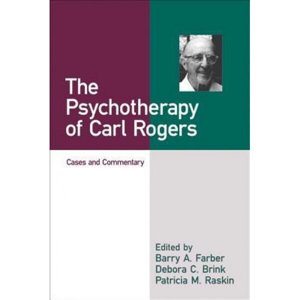 The Psychotherapy of Carl Rogers: Cases and Commentary - Farber (Author)