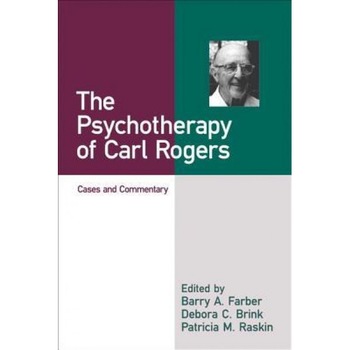 The Psychotherapy of Carl Rogers: Cases and Commentary - Farber (Author) The Psychotherapy of Carl Rogers: Cases and Commentary - Farber (Author)