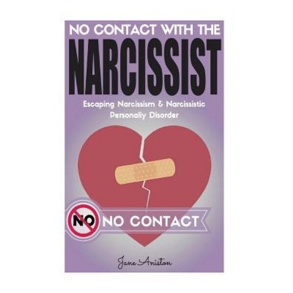 Narcissist: No Contact with the Narcissist! Escaping Narcissism & Narcissistic Personality Disorder - Jane Aniston (Author)