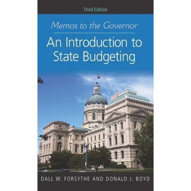Memos to the Governor: An Introduction to State Budgeting, Dall W. Forsythe (Author)