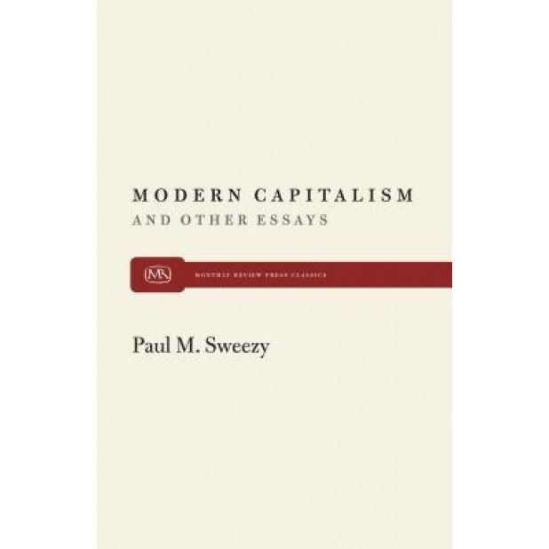 Modern Capitalism and Other Essays - Paul M. Sweezy (Author)