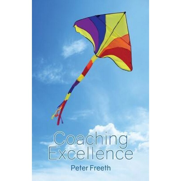 Coaching Excellence - Peter Freeth (Author)
