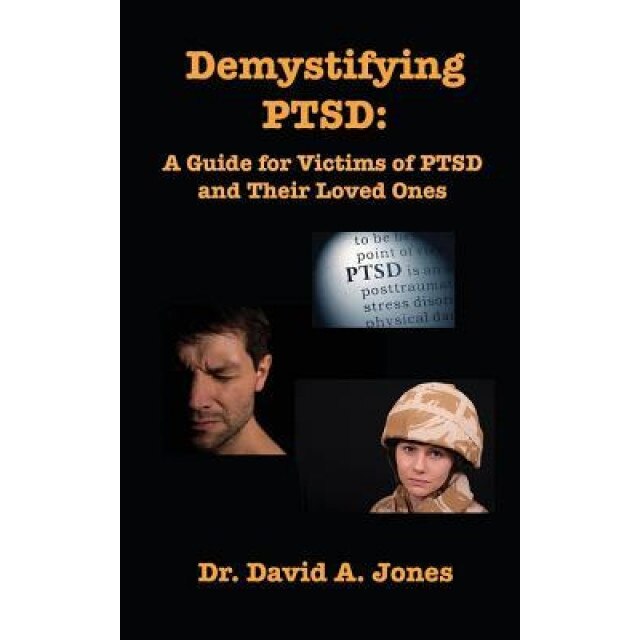 Demystifying Ptsd - David A. Jones (Author)