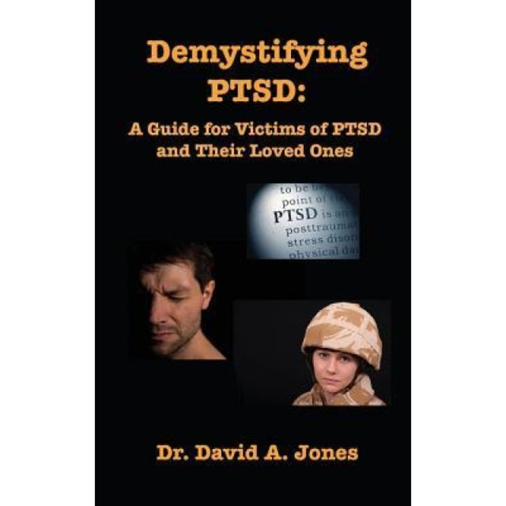 Demystifying Ptsd - David A. Jones (Author)