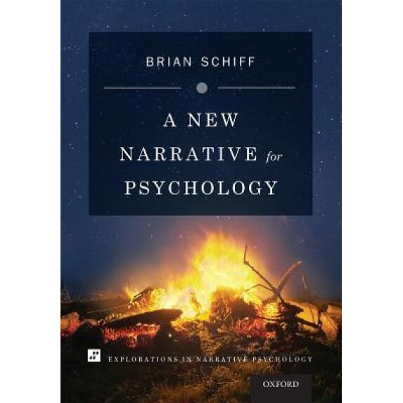 A New Narrative for Psychology - Brian Schiff (Author)