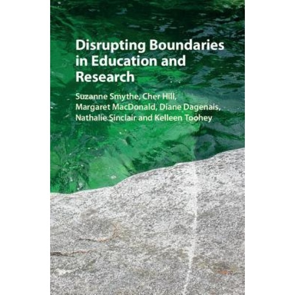 Disrupting Boundaries in Education and Research - Suzanne Smythe (Author)