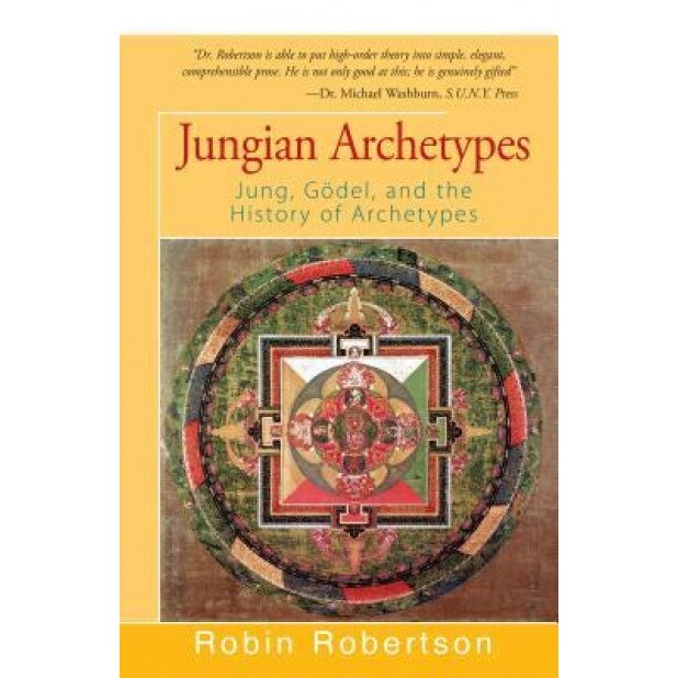 Jungian Archetypes: Jung, Gadel, and the History of Archetypes, Robin Robertson (Author)