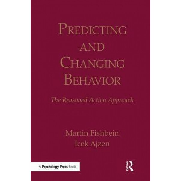 Predicting and Changing Behavior: The Reasoned Action Approach, Martin Fishbein (Author)