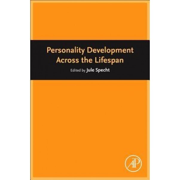 Personality Development Across the Lifespan - Jule Specht (Editor)
