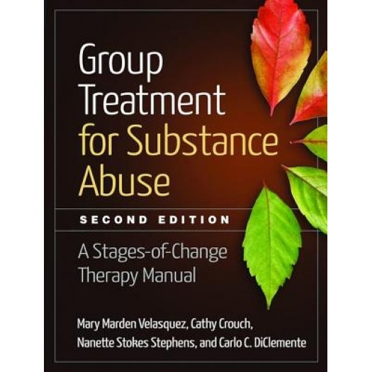 Group Treatment for Substance Abuse: A Stages-Of-Change Therapy Manual - Mary Marden Velasquez (Author)
