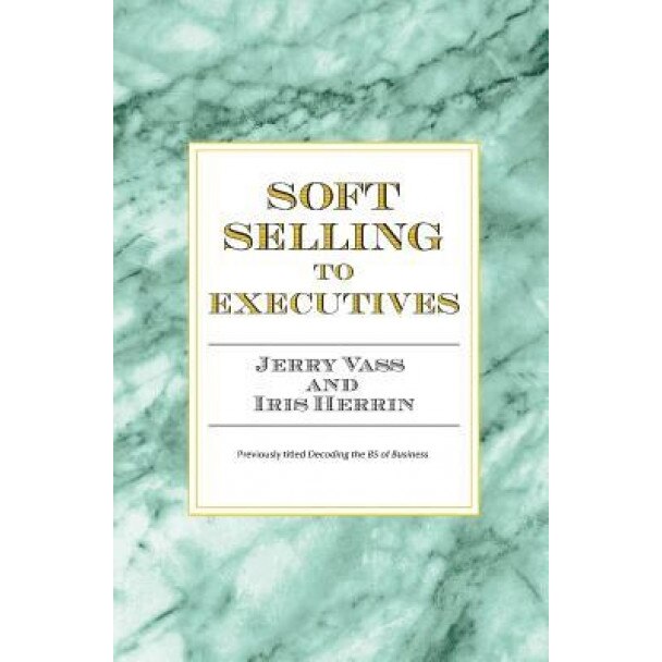 Soft Selling to Executives - Jerry Vass (Author)