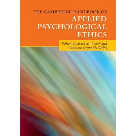 The Cambridge Handbook of Applied Psychological Ethics - Mark M. Leach (Editor)
