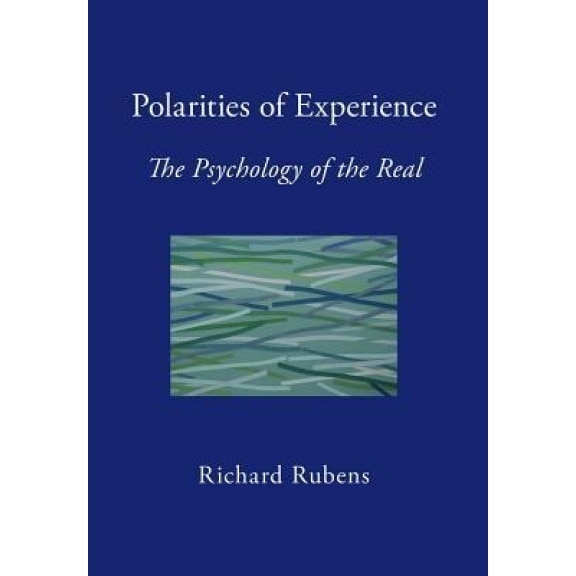 Polarities of Experience: The Psychology of the Real - Richard Rubens (Author)