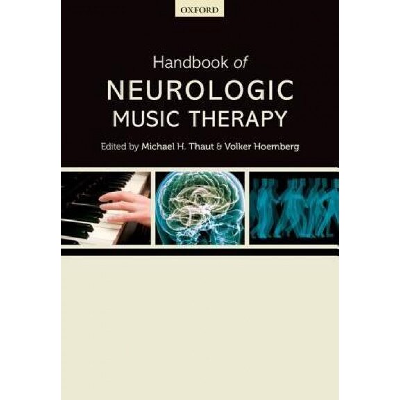 Handbook of Neurologic Music Therapy - Michael H. Thaut (Editor)