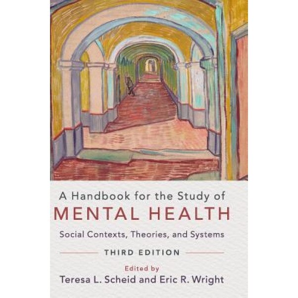 A Handbook for the Study of Mental Health - Teresa L. Scheid (Editor)