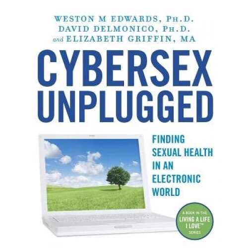 Cybersex Unplugged - Weston M. Edwards Phd (Author)