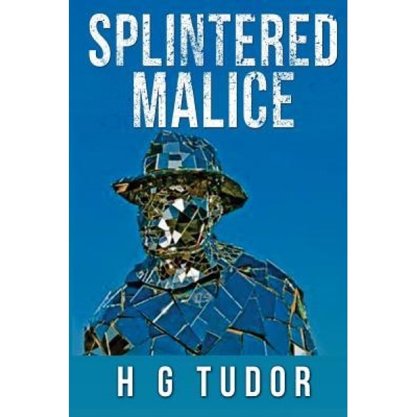 Splintered Malice - H. G. Tudor (Author)