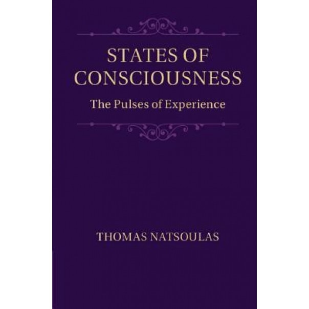 States of Consciousness: The Pulses of Experience - Thomas Natsoulas (Author)