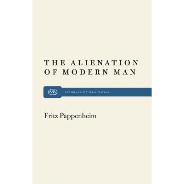 Alienation Modern Man - Fritz Pappenheim (Author)