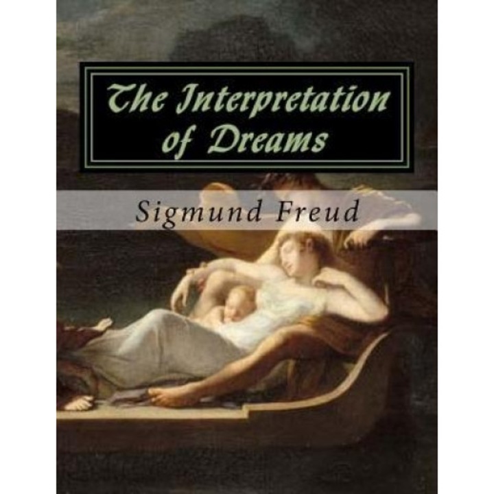 The Interpretation of Dreams: Sigmund Freud - Sigmund Freud (Author)