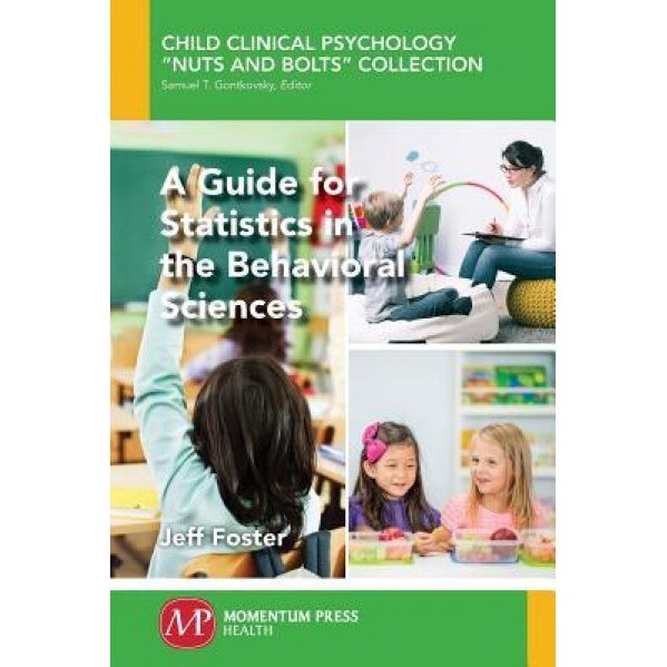A Guide for Statistics in the Behavioral Sciences - Jeff Foster (Author)
