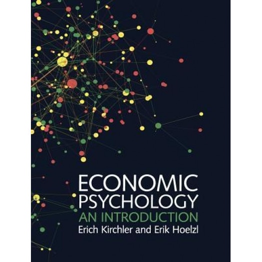 Economic Psychology: An Introduction - Erich Kirchler (Author)