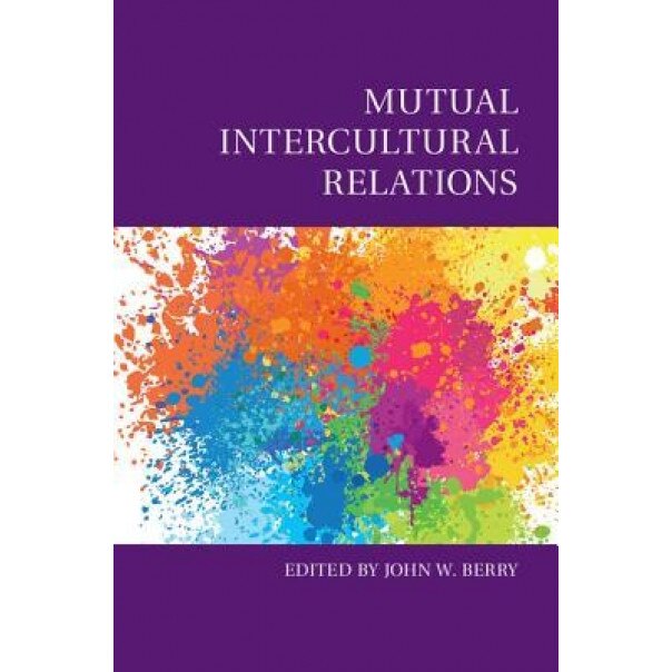 Mutual Intercultural Relations - John W. Berry (Editor)