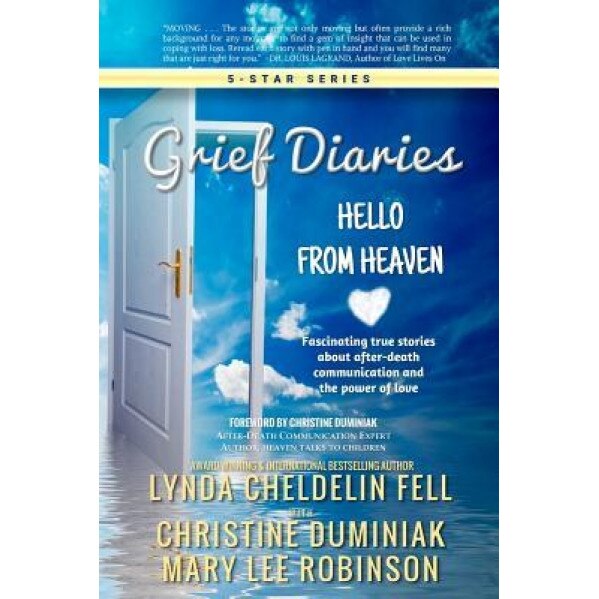 Grief Diaries: Hello from Heaven - Lynda Cheldelin Fell (Author)