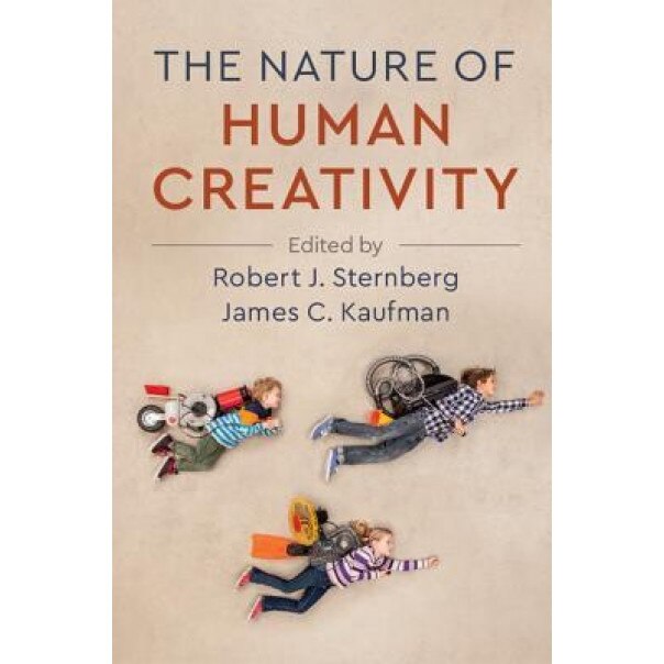 The Nature of Human Creativity, Robert J. Sternberg (Editor)