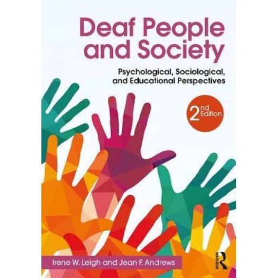 Deaf People and Society: Psychological, Sociological and Educational Perspectives - Irene W. Leigh (Author)