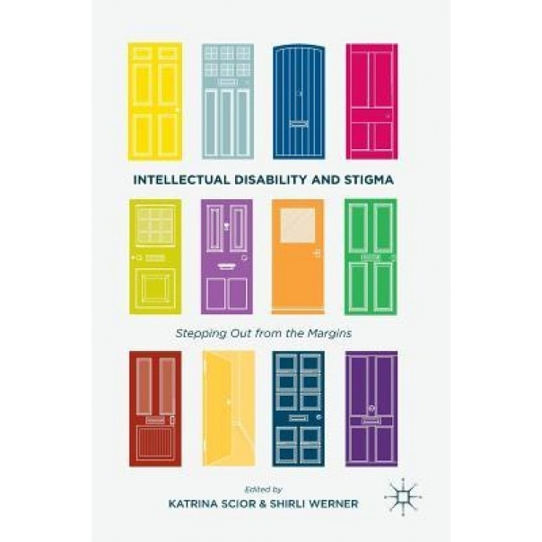Intellectual Disability and Stigma: Stepping Out from the Margins - Katrina Scior (Editor)