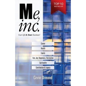 Me, Inc.: Your Life Is Your Business! - 8016 Cevin Ormond (Author) Me, Inc.: Your Life Is Your Business! - 8016 Cevin Ormond (Author)