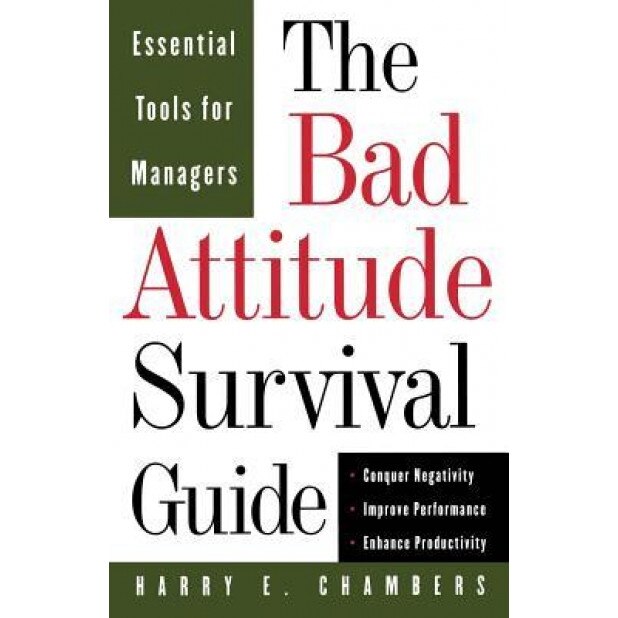 The Bad Attitude Survival Guide - Harry Chambers (Author)
