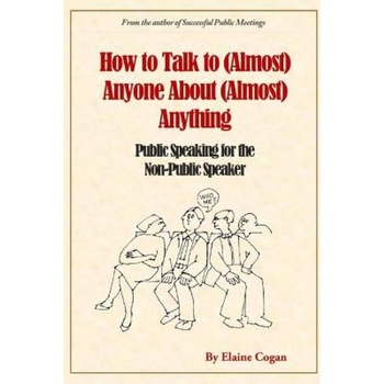 How to Talk to (Almost) Anyone about (Almost) Anything - Elaine Cogan (Author) How to Talk to (Almost) Anyone about (Almost) Anything - Elaine Cogan (Author)